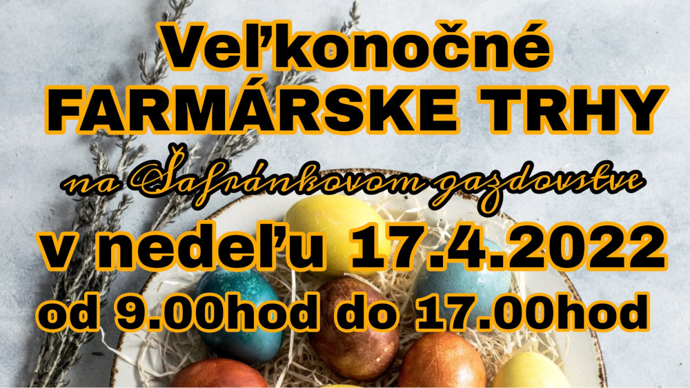 Veľkonočné farmárske trhy na Šafránkovom gazdovstve